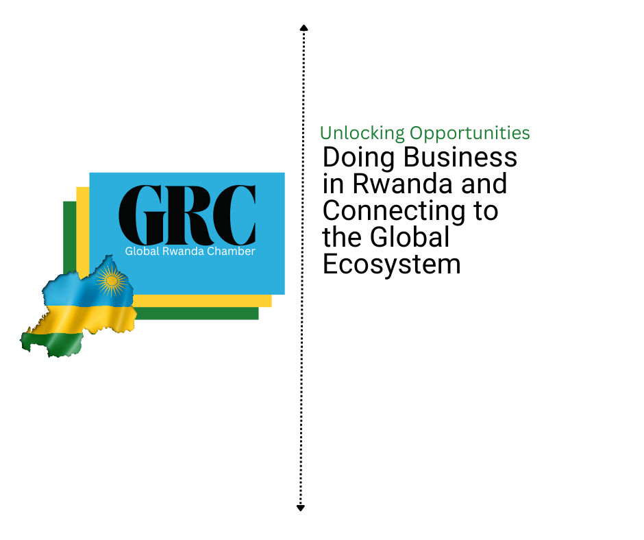 Unlocking Opportunities Doing Business in Rwanda and Connecting to the Global Ecosystem