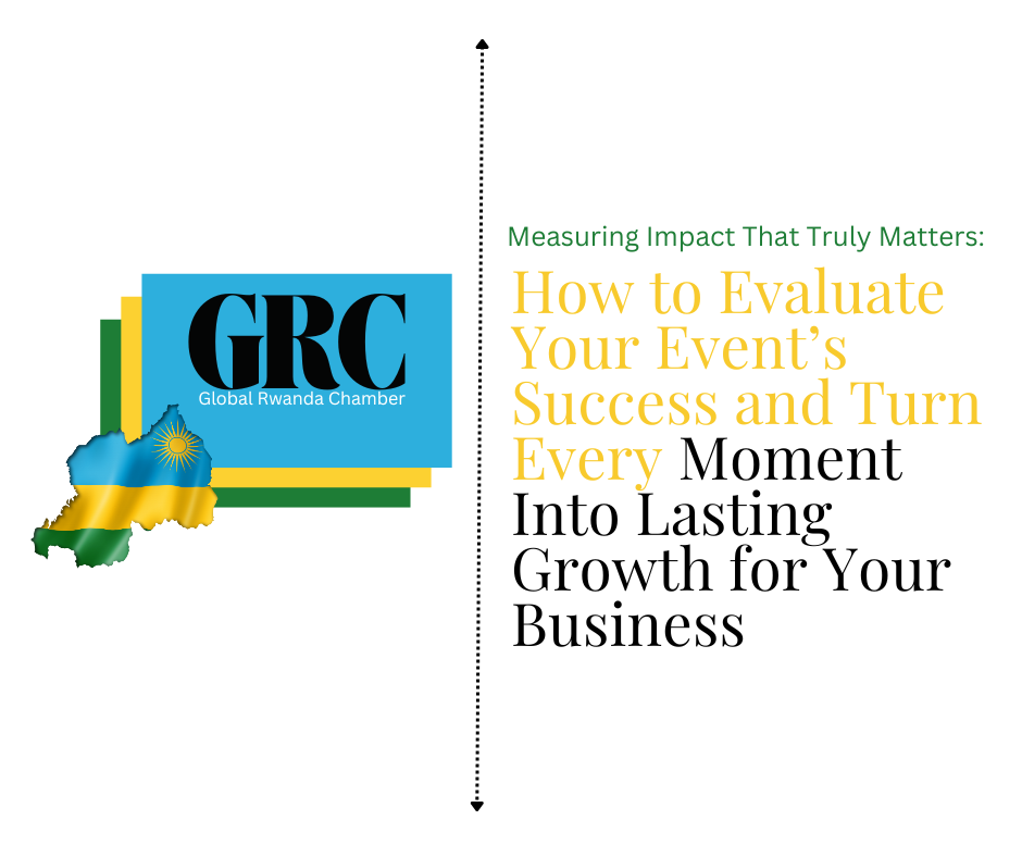 Measuring Impact That Truly Matters: How to Evaluate Your Event’s Success and Turn Every Moment Into Lasting Growth for Your Business