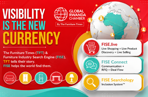 Visibility Is the New Currency Why Businesses That Cannot Be Found Will Be Forgotten How Global Rwanda Chamber, The Furniture Times (TFT), and FISE Are Building the World's Most Powerful Visibility Ecosystem for SMEs, Artisans, Makers, and Grassroots Creators